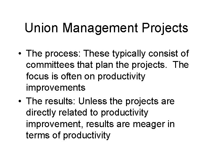 Union Management Projects • The process: These typically consist of committees that plan the Union Management Projects • The process: These typically consist of committees that plan the