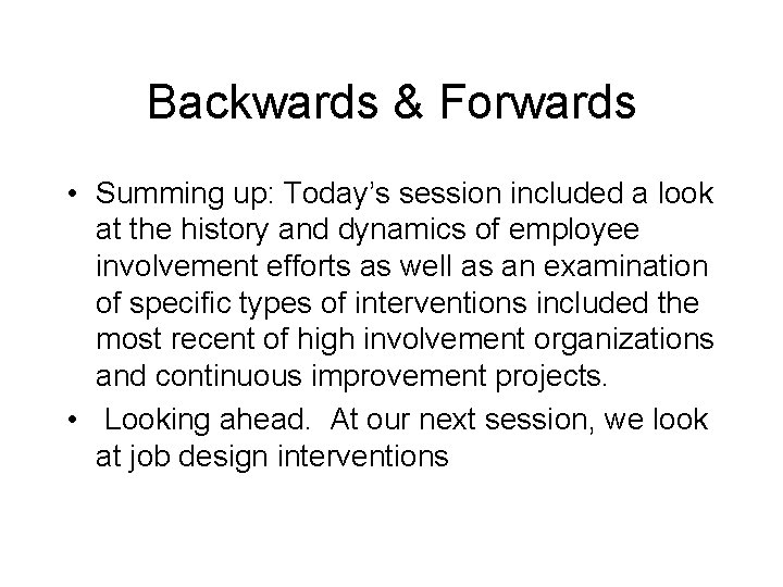 Backwards & Forwards • Summing up: Today’s session included a look at the history Backwards & Forwards • Summing up: Today’s session included a look at the history