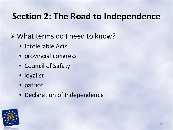 Section 2: The Road to Independence Ø What terms do I need to know? Section 2: The Road to Independence Ø What terms do I need to know?