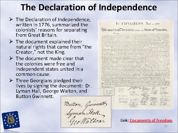 The Declaration of Independence Ø The Declaration of Independence, written in 1776, summarized the The Declaration of Independence Ø The Declaration of Independence, written in 1776, summarized the