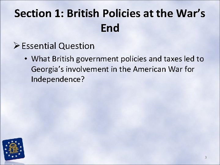 Section 1: British Policies at the War’s End Ø Essential Question • What British Section 1: British Policies at the War’s End Ø Essential Question • What British