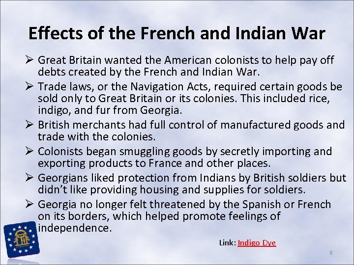 Effects of the French and Indian War Ø Great Britain wanted the American colonists Effects of the French and Indian War Ø Great Britain wanted the American colonists