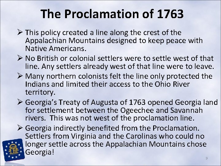 The Proclamation of 1763 Ø This policy created a line along the crest of The Proclamation of 1763 Ø This policy created a line along the crest of