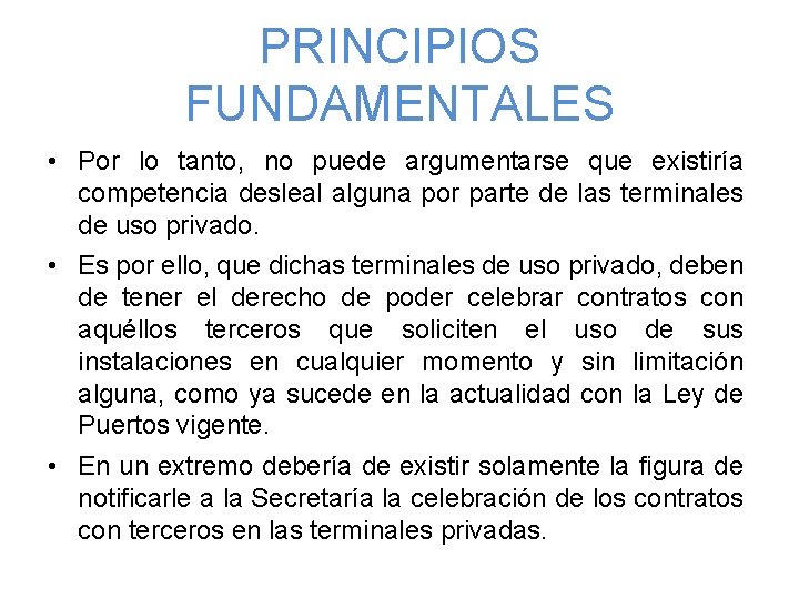 PRINCIPIOS FUNDAMENTALES • Por lo tanto, no puede argumentarse que existiría competencia desleal alguna