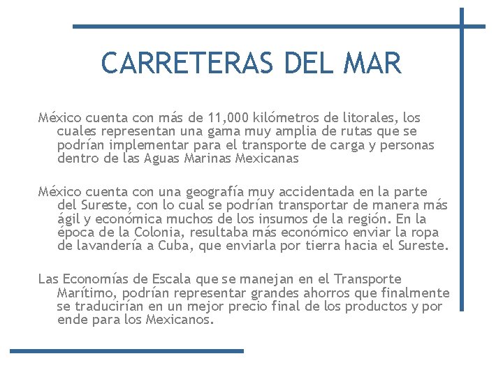 CARRETERAS DEL MAR México cuenta con más de 11, 000 kilómetros de litorales, los