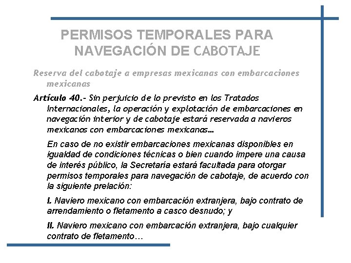 PERMISOS TEMPORALES PARA NAVEGACIÓN DE CABOTAJE Reserva del cabotaje a empresas mexicanas con embarcaciones