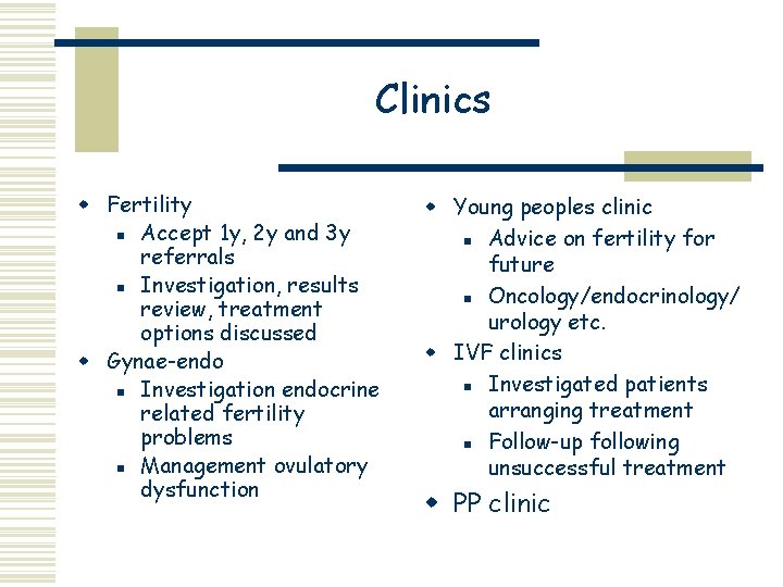 Clinics w Fertility n Accept 1 y, 2 y and 3 y referrals n