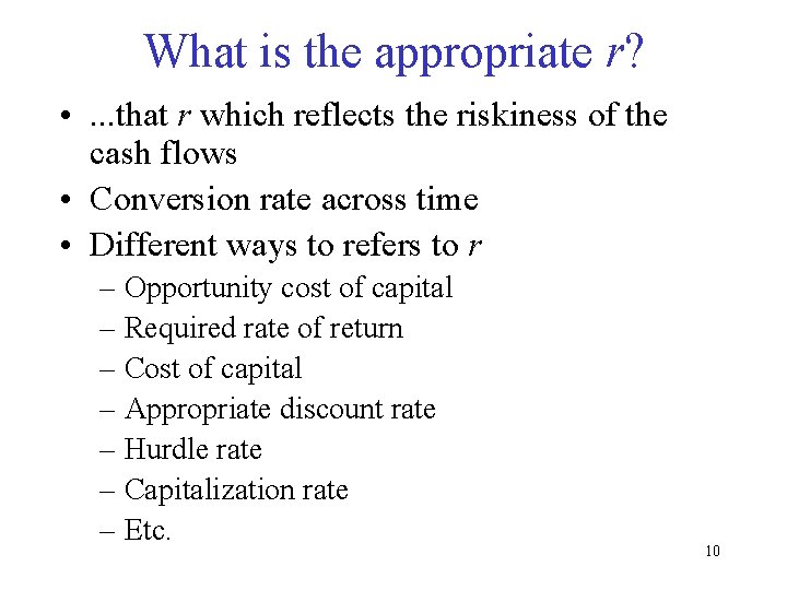 What is the appropriate r? • . . . that r which reflects the
