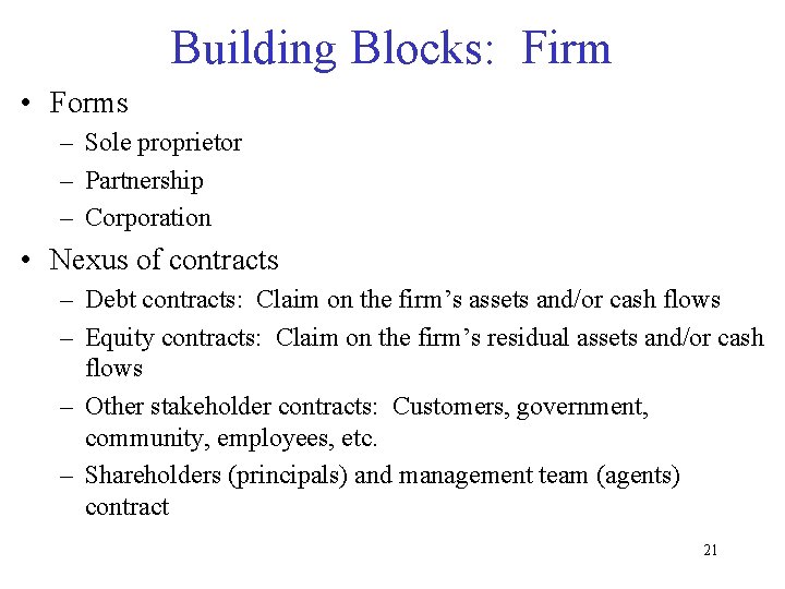 Building Blocks: Firm • Forms – Sole proprietor – Partnership – Corporation • Nexus