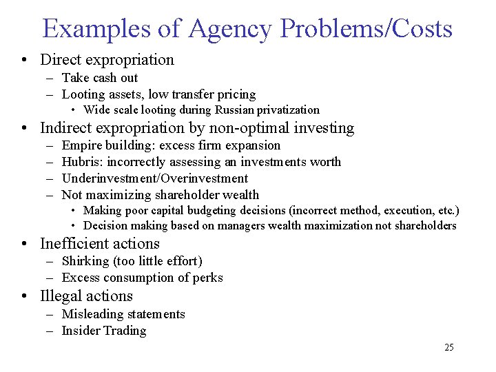 Examples of Agency Problems/Costs • Direct expropriation – Take cash out – Looting assets,