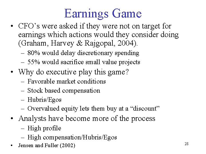 Earnings Game • CFO’s were asked if they were not on target for earnings