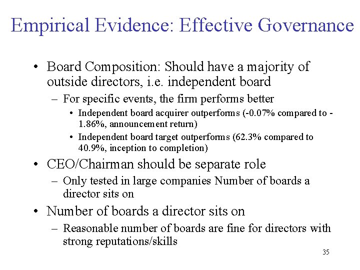 Empirical Evidence: Effective Governance • Board Composition: Should have a majority of outside directors,