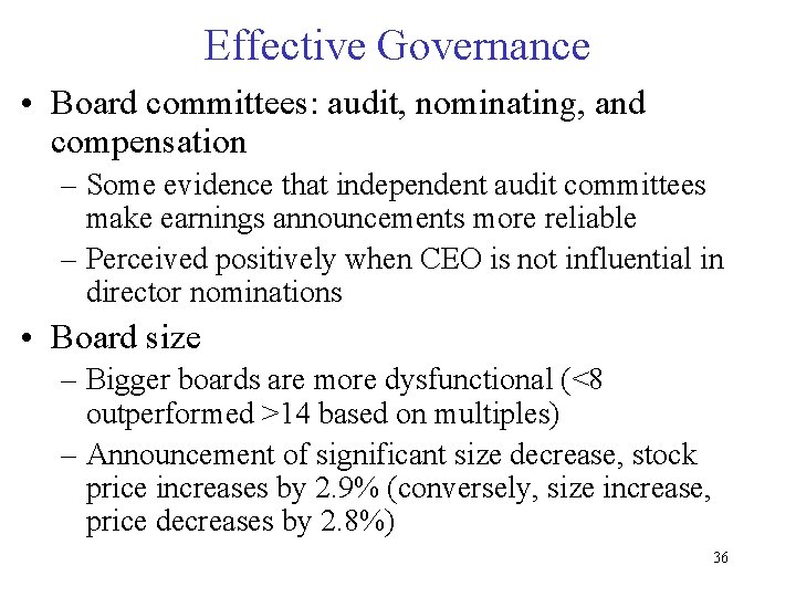 Effective Governance • Board committees: audit, nominating, and compensation – Some evidence that independent
