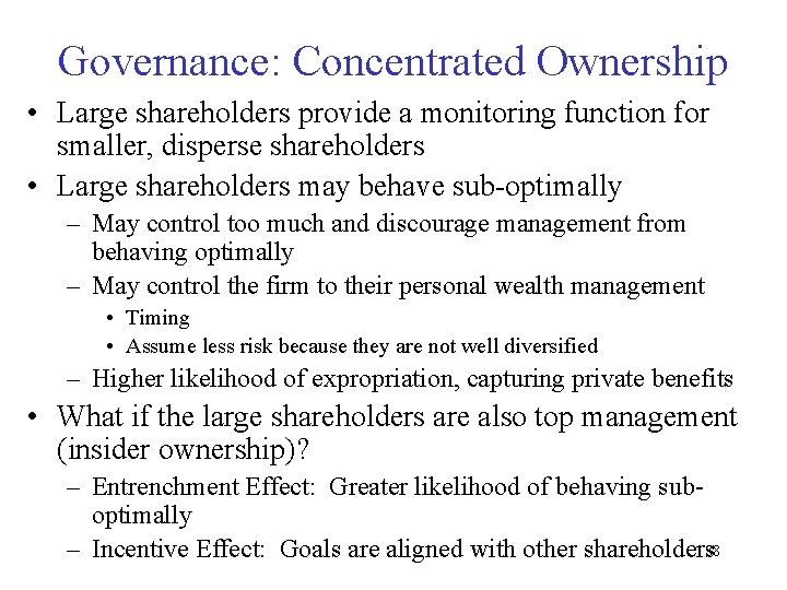 Governance: Concentrated Ownership • Large shareholders provide a monitoring function for smaller, disperse shareholders