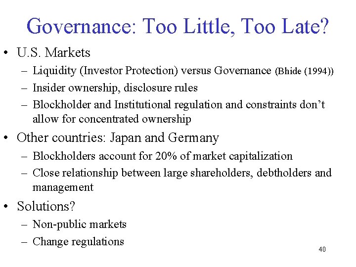 Governance: Too Little, Too Late? • U. S. Markets – Liquidity (Investor Protection) versus