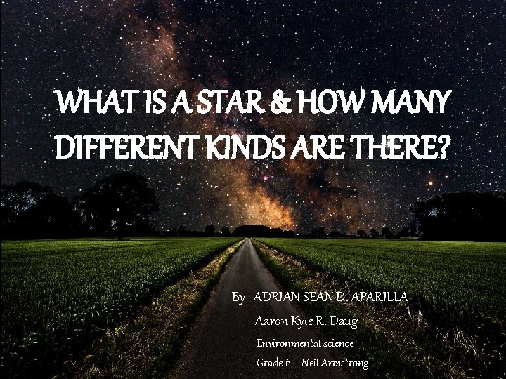 WHAT IS A STAR & HOW MANY DIFFERENT KINDS ARE THERE? By: ADRIAN SEAN
