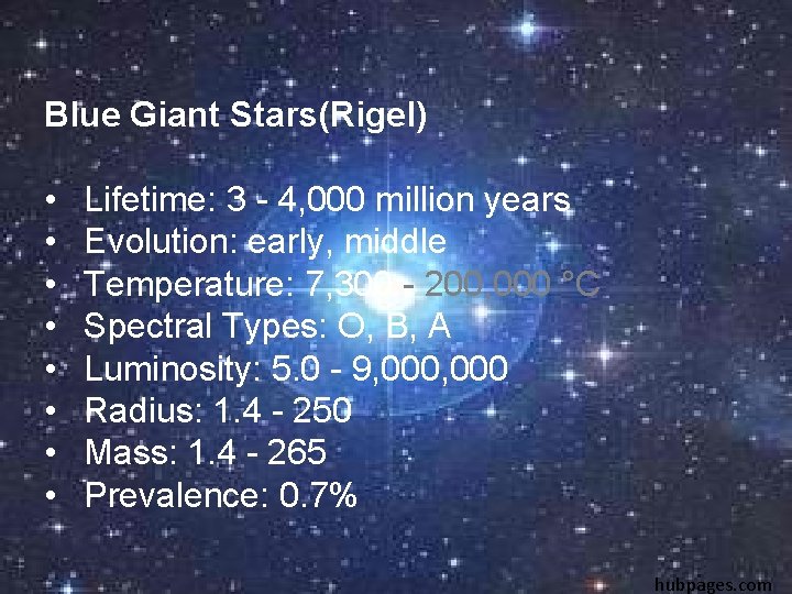 Blue Giant Stars(Rigel) • • Lifetime: 3 - 4, 000 million years Evolution: early,