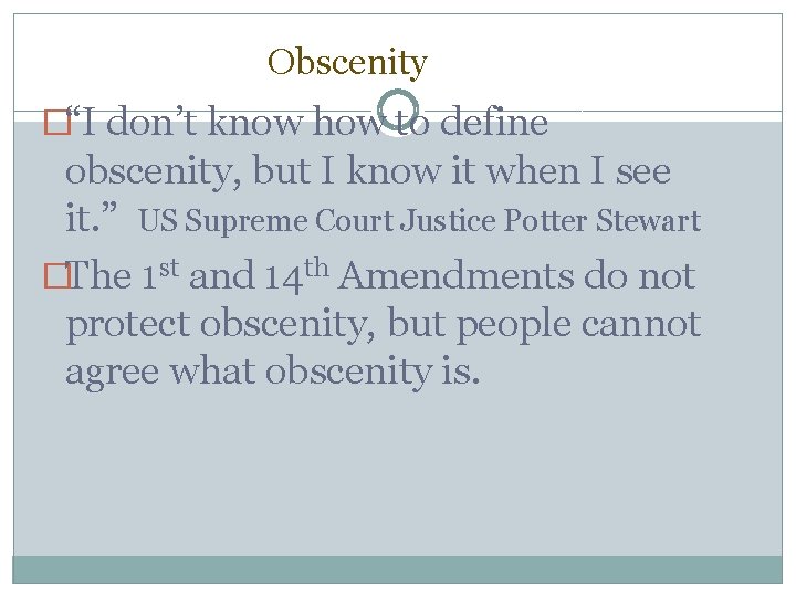 Obscenity �“I don’t know how to define obscenity, but I know it when I Obscenity �“I don’t know how to define obscenity, but I know it when I