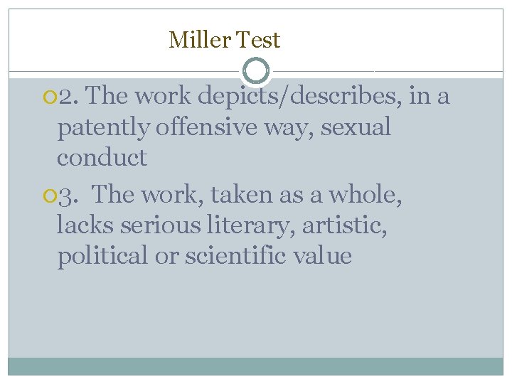 Miller Test 2. The work depicts/describes, in a patently offensive way, sexual conduct 3.