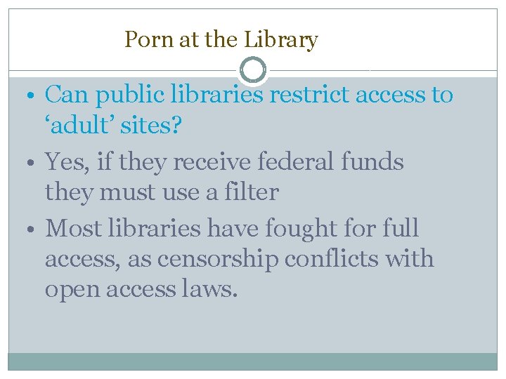 Porn at the Library • Can public libraries restrict access to ‘adult’ sites? •