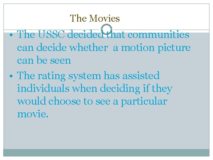 The Movies • The USSC decided that communities can decide whether a motion picture