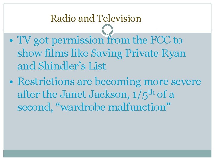 Radio and Television • TV got permission from the FCC to show films like