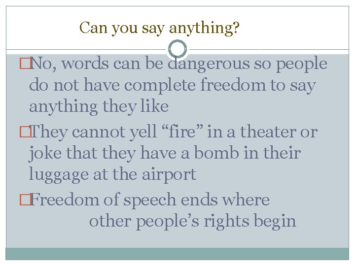 Can you say anything? �No, words can be dangerous so people do not have Can you say anything? �No, words can be dangerous so people do not have
