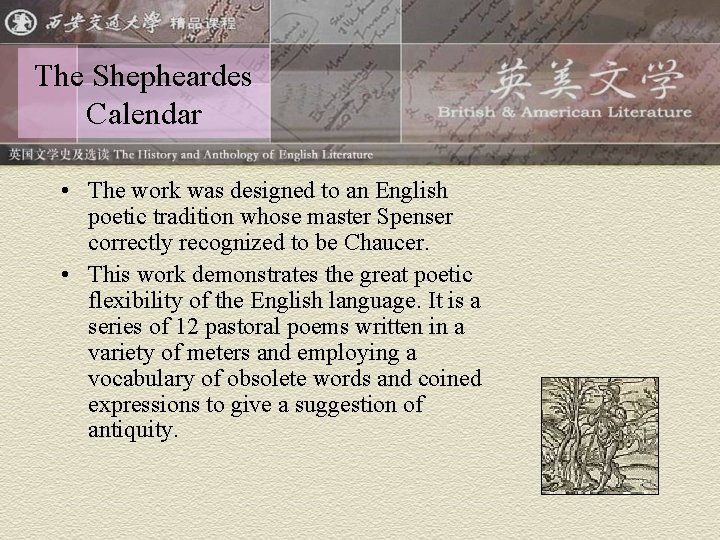 The Shepheardes Calendar • The work was designed to an English poetic tradition whose