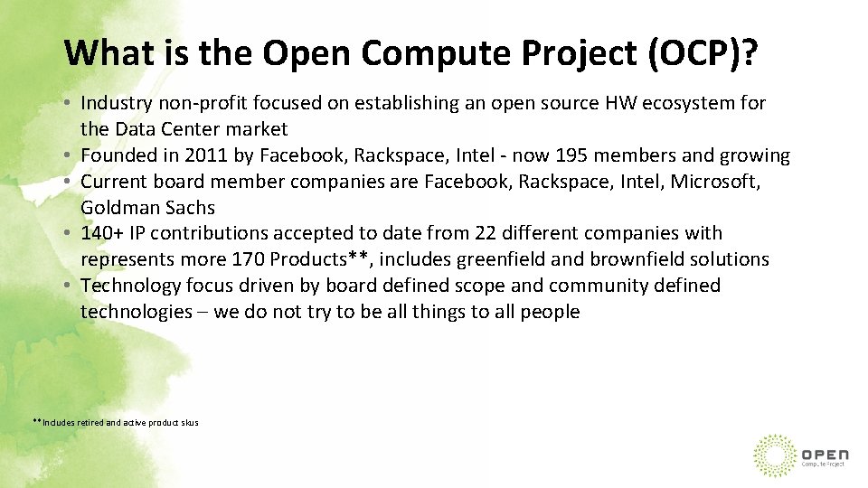 What is the Open Compute Project (OCP)? • Industry non-profit focused on establishing an