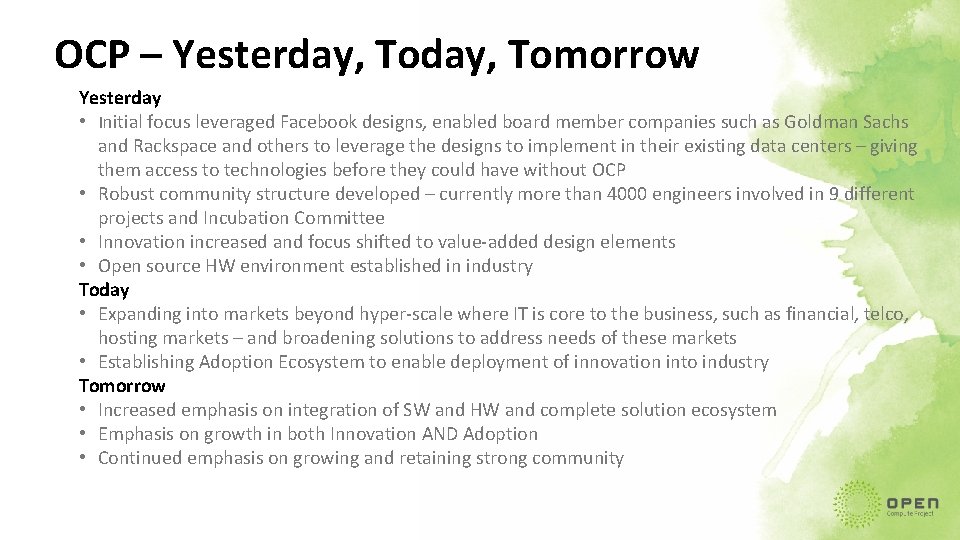 OCP – Yesterday, Tomorrow Yesterday • Initial focus leveraged Facebook designs, enabled board member