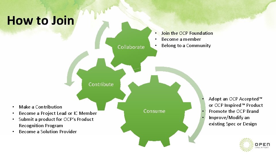 How to Join Collaborate • Join the OCP Foundation • Become a member •