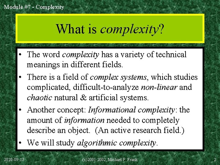 Module #7 - Complexity What is complexity? • The word complexity has a variety