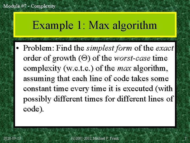 Module #7 - Complexity Example 1: Max algorithm • Problem: Find the simplest form