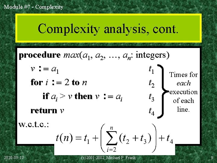 Module #7 - Complexity analysis, cont. procedure max(a 1, a 2, …, an: integers)