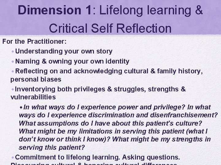 Dimension 1: Lifelong learning & Critical Self Reflection For the Practitioner: • Understanding your