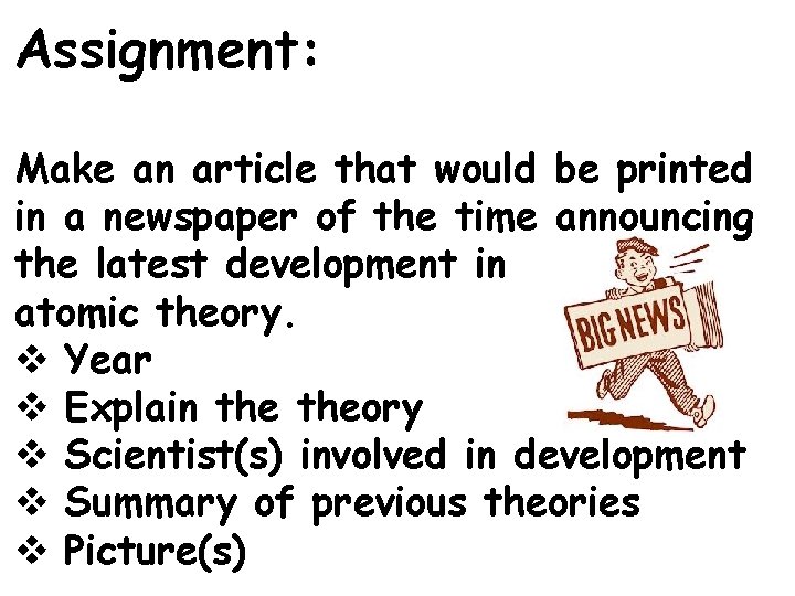 Assignment: Make an article that would be printed in a newspaper of the time Assignment: Make an article that would be printed in a newspaper of the time