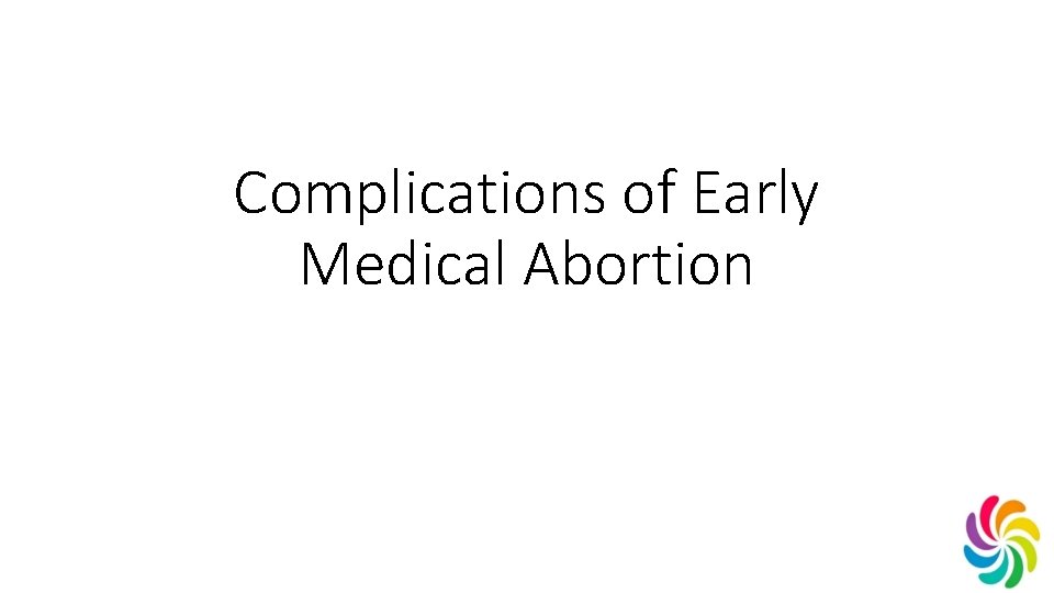 Complications of Early Medical Abortion 