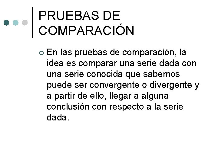 PRUEBAS DE COMPARACIÓN ¢ En las pruebas de comparación, la idea es comparar una PRUEBAS DE COMPARACIÓN ¢ En las pruebas de comparación, la idea es comparar una