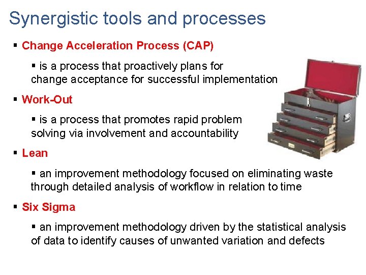 Synergistic tools and processes § Change Acceleration Process (CAP) § is a process that