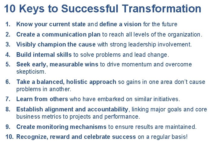 10 Keys to Successful Transformation 1. Know your current state and define a vision