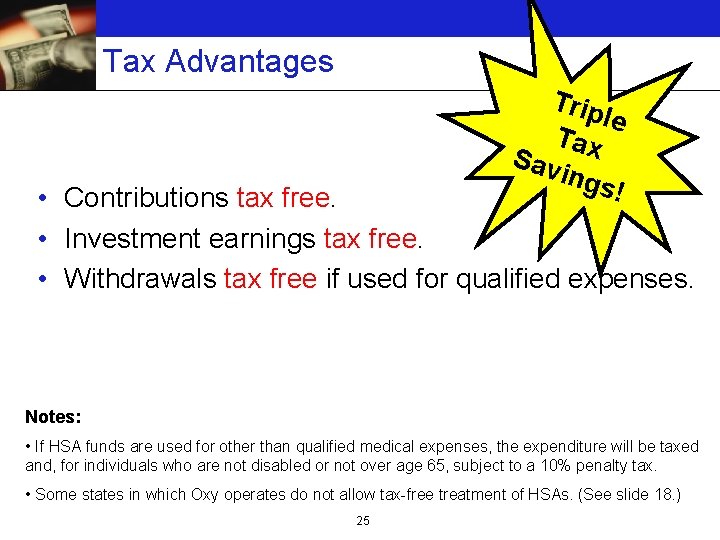 Tax Advantages Trip le Tax Sav ings ! • Contributions tax free. • Investment