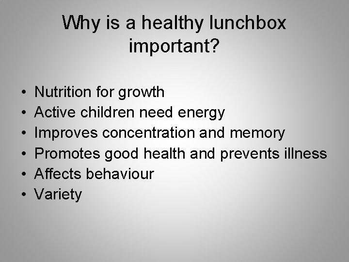 Why is a healthy lunchbox important? • • • Nutrition for growth Active children