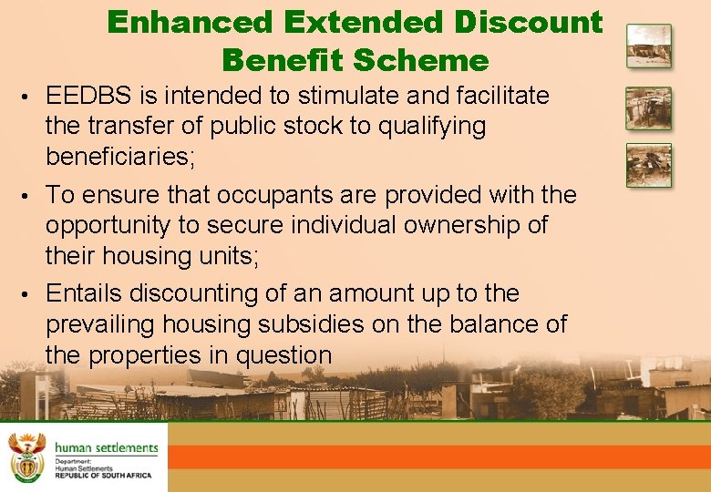 Enhanced Extended Discount Benefit Scheme • EEDBS is intended to stimulate and facilitate the