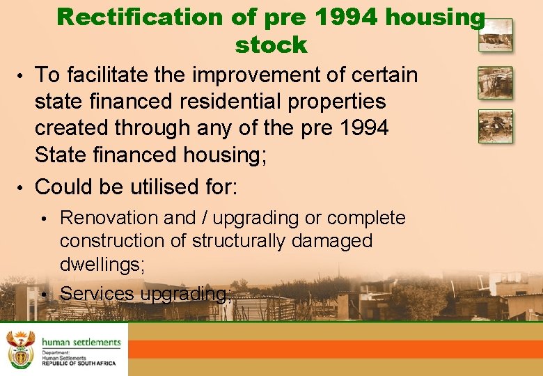 Rectification of pre 1994 housing stock • To facilitate the improvement of certain state