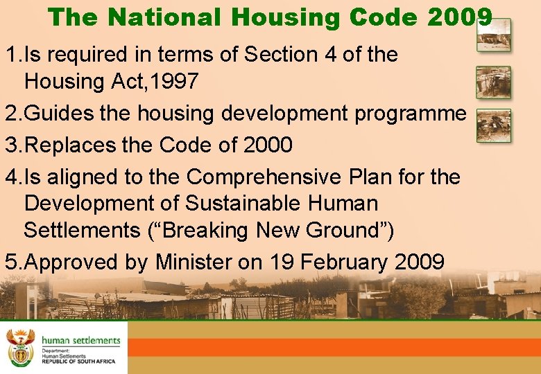 The National Housing Code 2009 1. Is required in terms of Section 4 of