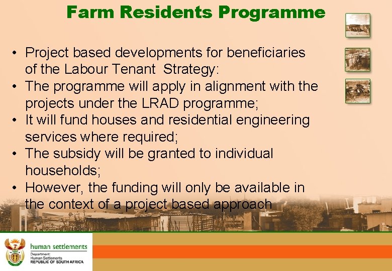 Farm Residents Programme • Project based developments for beneficiaries of the Labour Tenant Strategy: