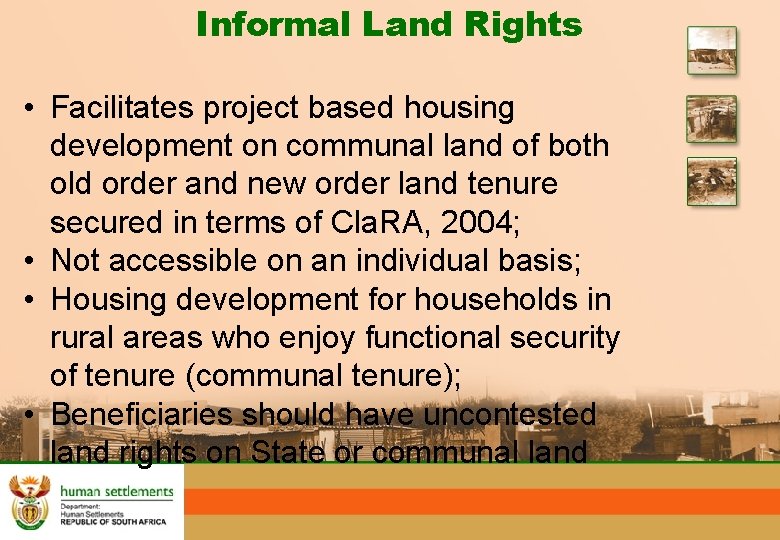 Informal Land Rights • Facilitates project based housing development on communal land of both
