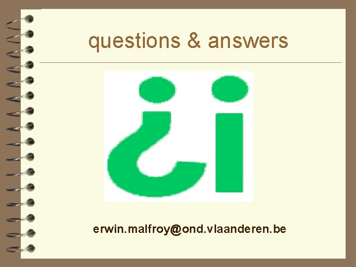questions & answers erwin. malfroy@ond. vlaanderen. be 