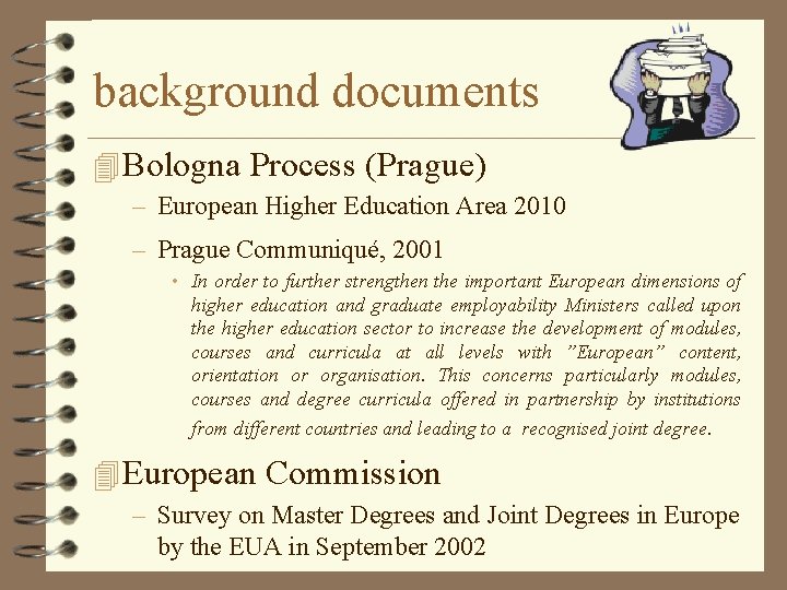 background documents 4 Bologna Process (Prague) – European Higher Education Area 2010 – Prague