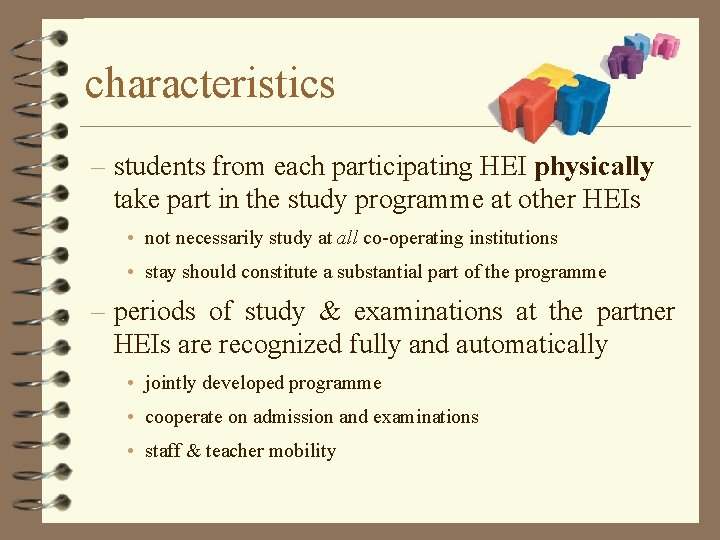 characteristics – students from each participating HEI physically take part in the study programme